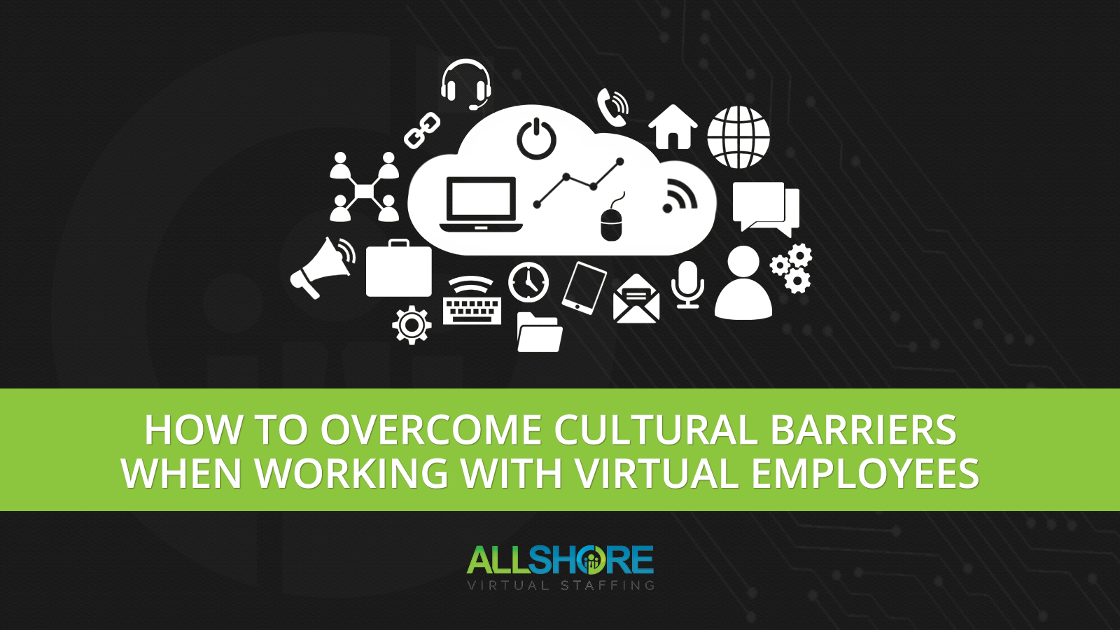 How to Overcome Cultural Barriers When Working with Virtual Employees