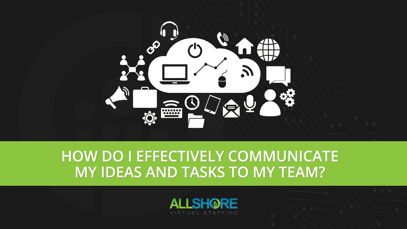 How Do I Effectively Communicate My Ideas and Tasks to My Team?