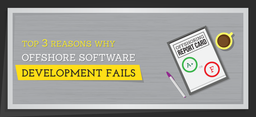 Top 3 Reasons Why Offshore Software Development Fails